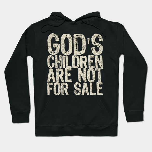 God's Children Are Not For Sale Hoodie by All-About-Words